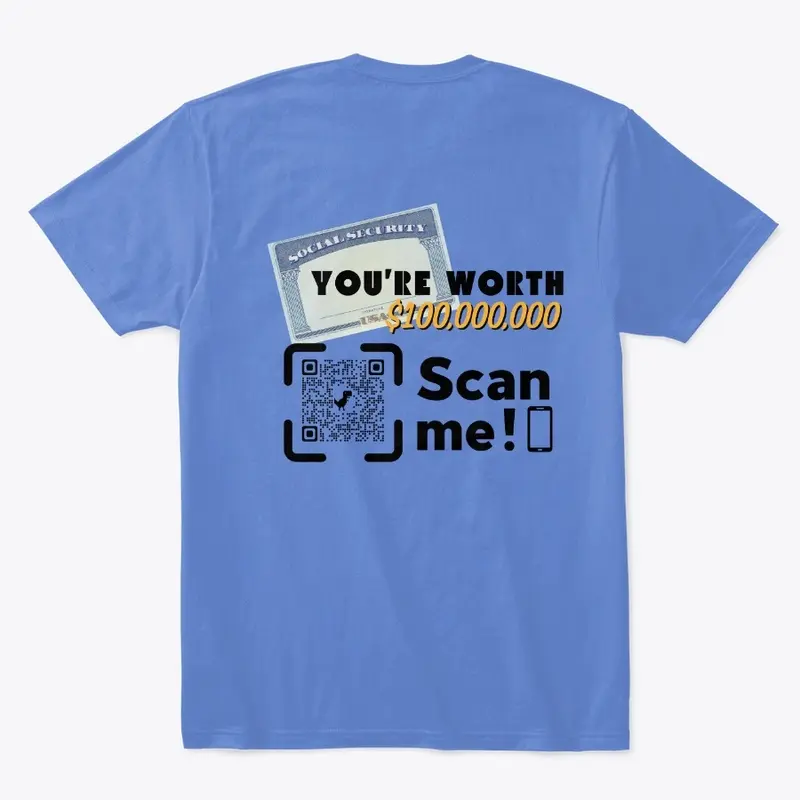 You're Worth $100M - Scan Me